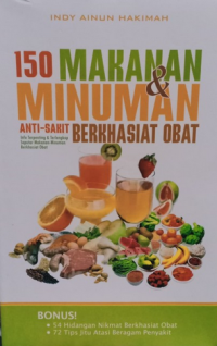 150 Makanan dan Minuman Anti-Sakit Berkhasiat Obat