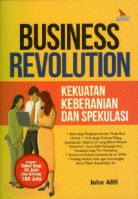 Business Revolution : Kekuatan Keberanian dan Spekulasi