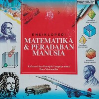 Ensiklopedi Matematika dan Peradapan Manusia : Referensi dan petunjuk lengkap untuk ilmu matematika