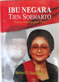 Ibu Negara Tien Soeharto : Dalam Percakapan Pers