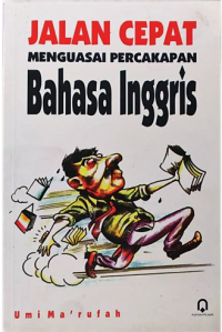 Jalan Cepat Menguasai Percakapan Bahasa Inggris