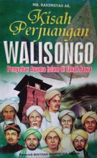 Kisah Walisongo : Penyebar Agama Islam di Tanah Jawa