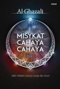 Misykat cahaya-cahaya : Allah adalah cahaya langit dan bumi