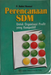 Perencanaan SDM : Untuk Organisasi Profit yang Kompetitif