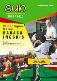 SUN Sukses Ujian Nasional 2019/2020 : Pemantapan Materi Bahasa Inggris SMP/MTs