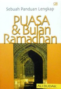 Sebuah Panduan Lengkap Puasa & Bulan Ramadhan