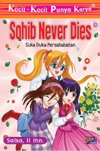 Sohib Never Dies : Suka Duka Persahabatan