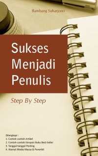 Sukses menjadi penulis : step by step