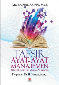 Tafsir Ayat-Ayat Manajemen ; Hikmah Idariyah dalam Al-Qur'an