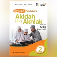 Semangat mendalami Akidah dan Akhlak untuk MTs Kelas VIII