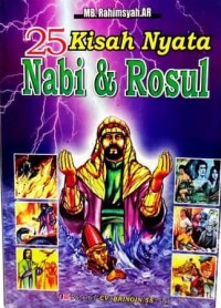 Kisah Nyata 25 Nabi dan Rasul