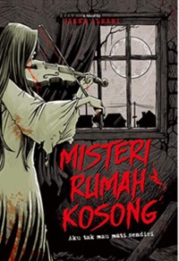 Misteri Rumah Kosong : Aku tak mau mati sendiri